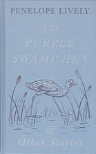 The Purple Swamp Hen and Other Stories by Penelope Lively